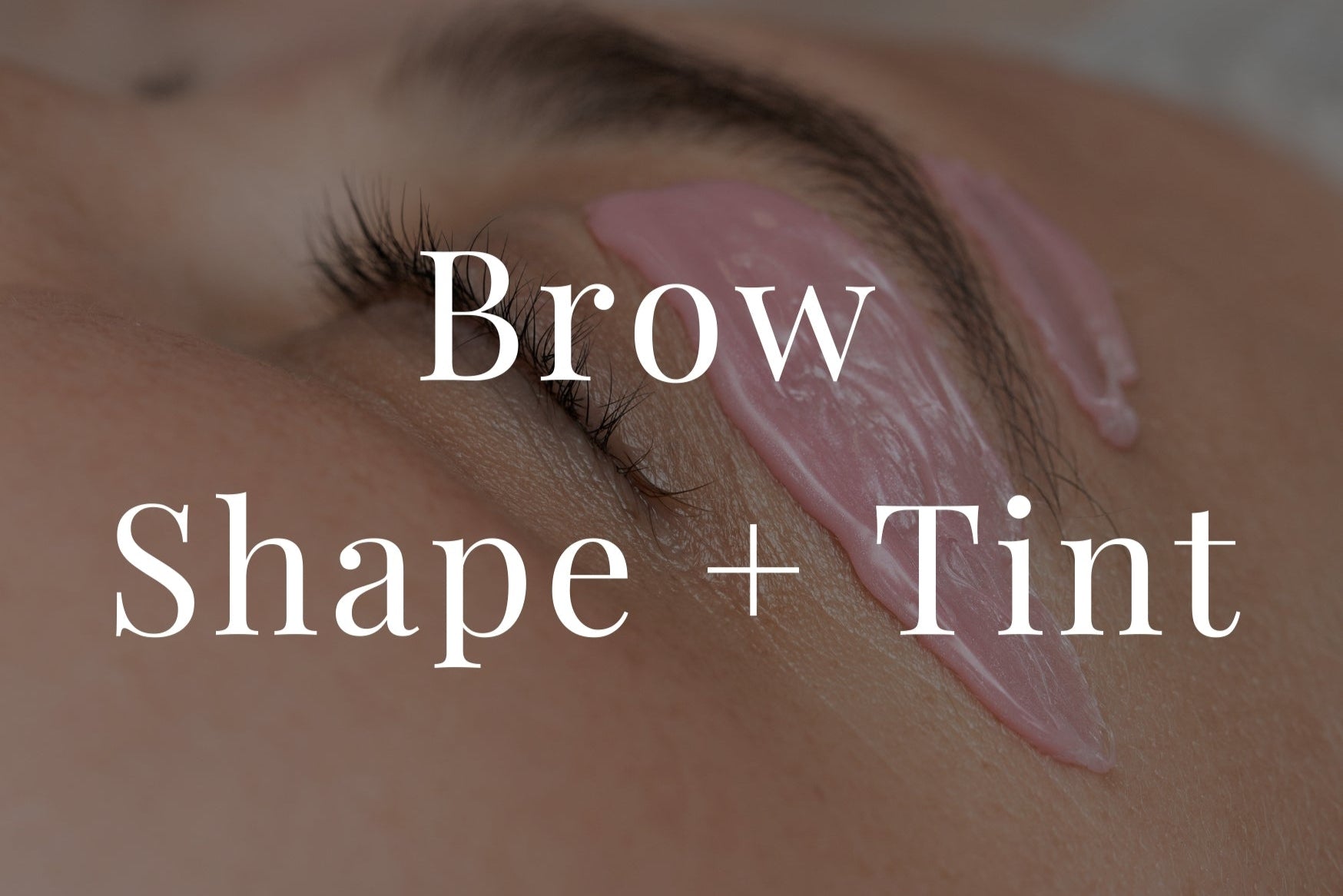 Brow Shape + Tint