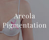Areola Pigmentation