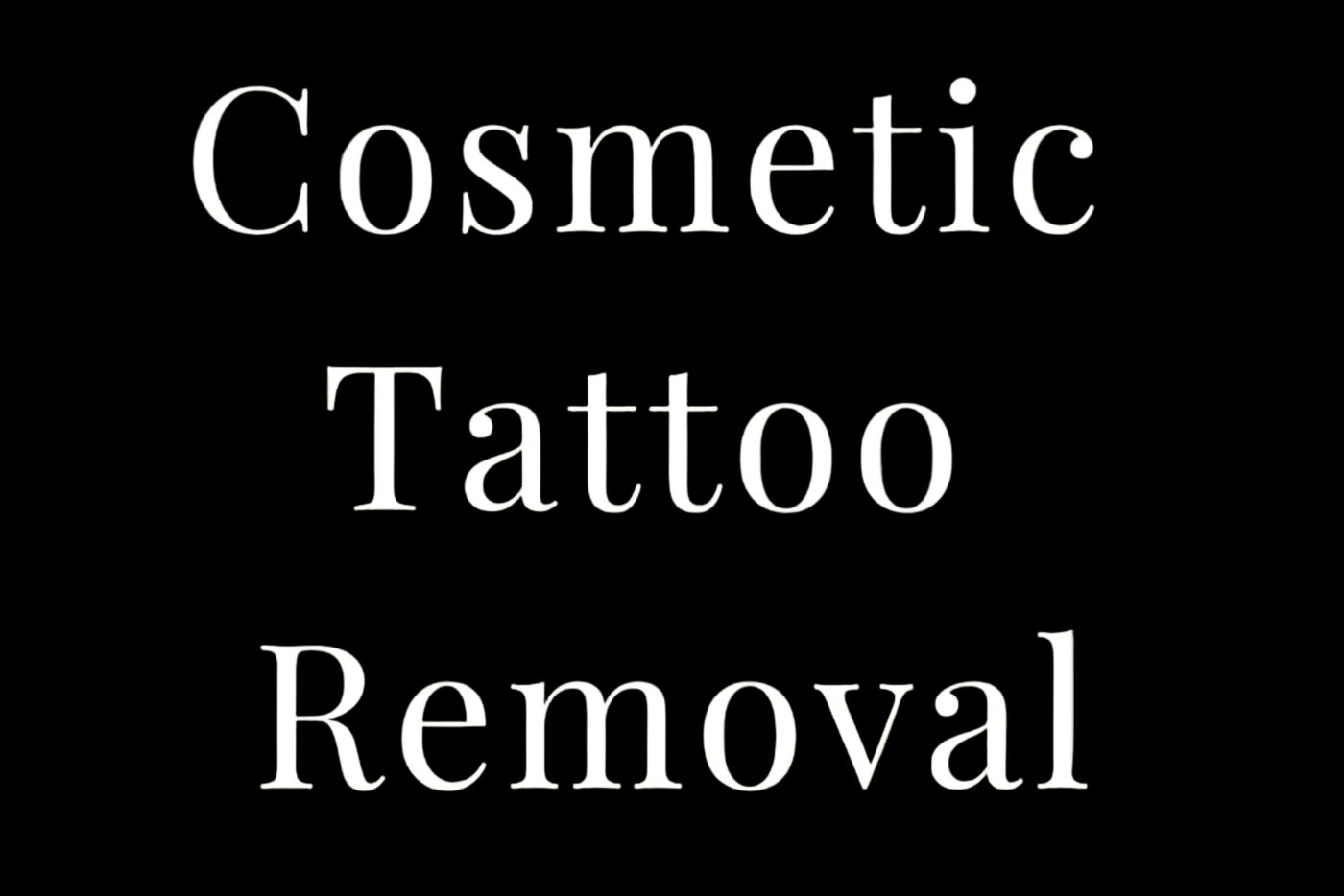 Cosmetic Tattoo Removal